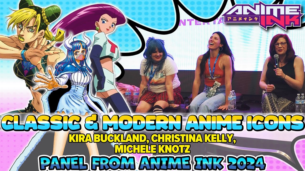 Classic & Modern Anime Icons | Anime Ink 2024 | Kira Buckland, Christina Kelly, Michele Knotz
