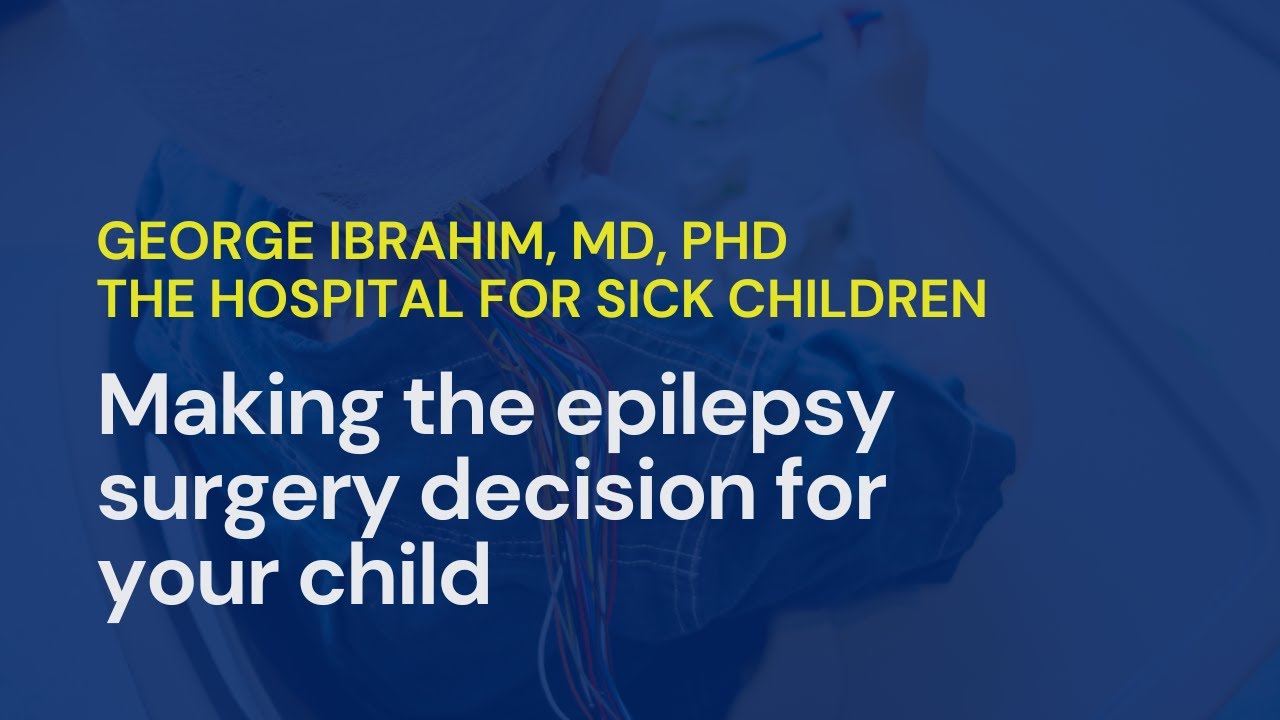 Making The Epilepsy Surgery Decision For Your Child