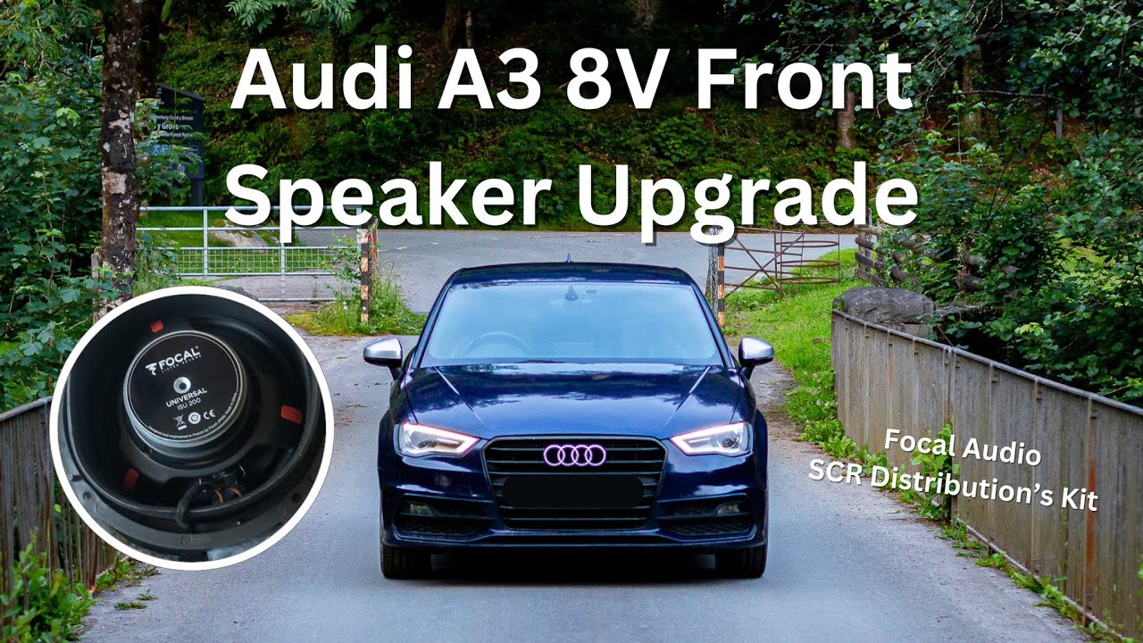 Focal Audio Audi A3 8v Front Speaker Upgrade SCR Distribution
