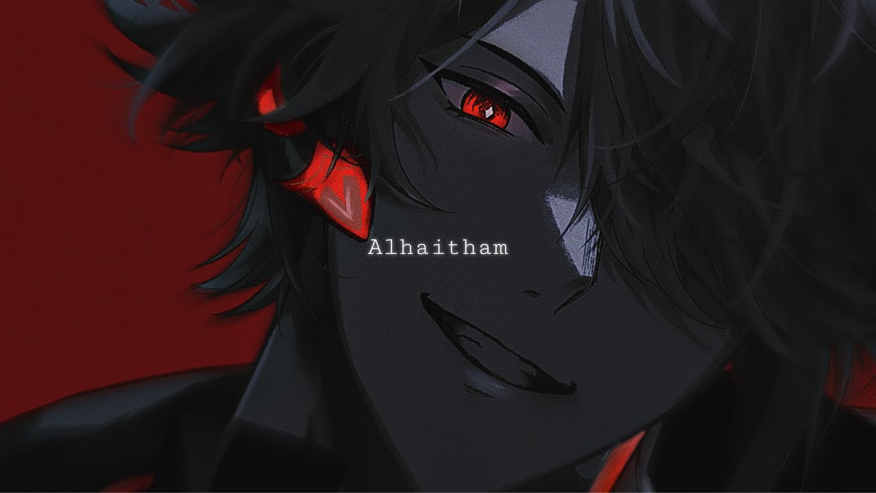 ';; 𝐂𝐨𝐫𝐫𝐮𝐩𝐭 me in your 𝐠𝐚𝐳𝐞 ;; Alhaitham #playlist