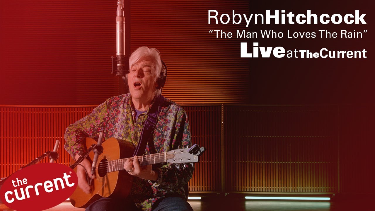 Robyn Hitchcock – The Man Who Loves The Rain (live for The Current)