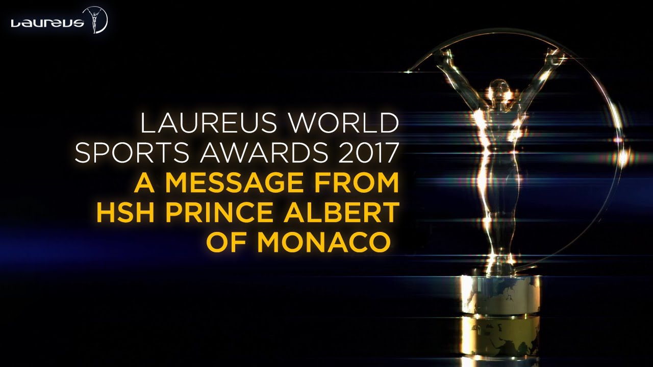 A message from HSH Prince Albert of Monaco ahead of the 2017 Laureus World Sports Awards