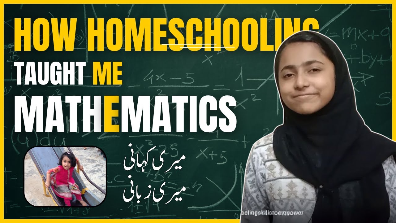 What Homeschooling Taught Me About Math (and Myself) | Ms. Hamda Batool