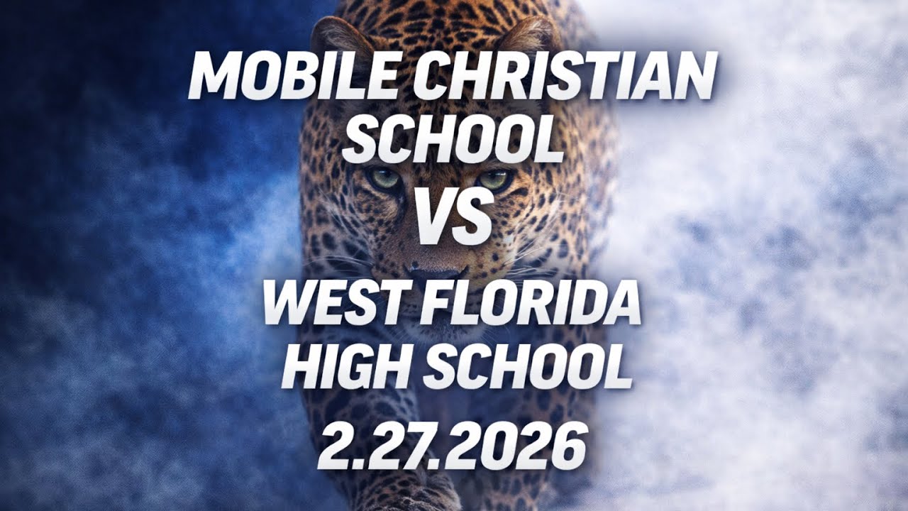 Mobile Christian School vs West Florida High School 2.27.2026