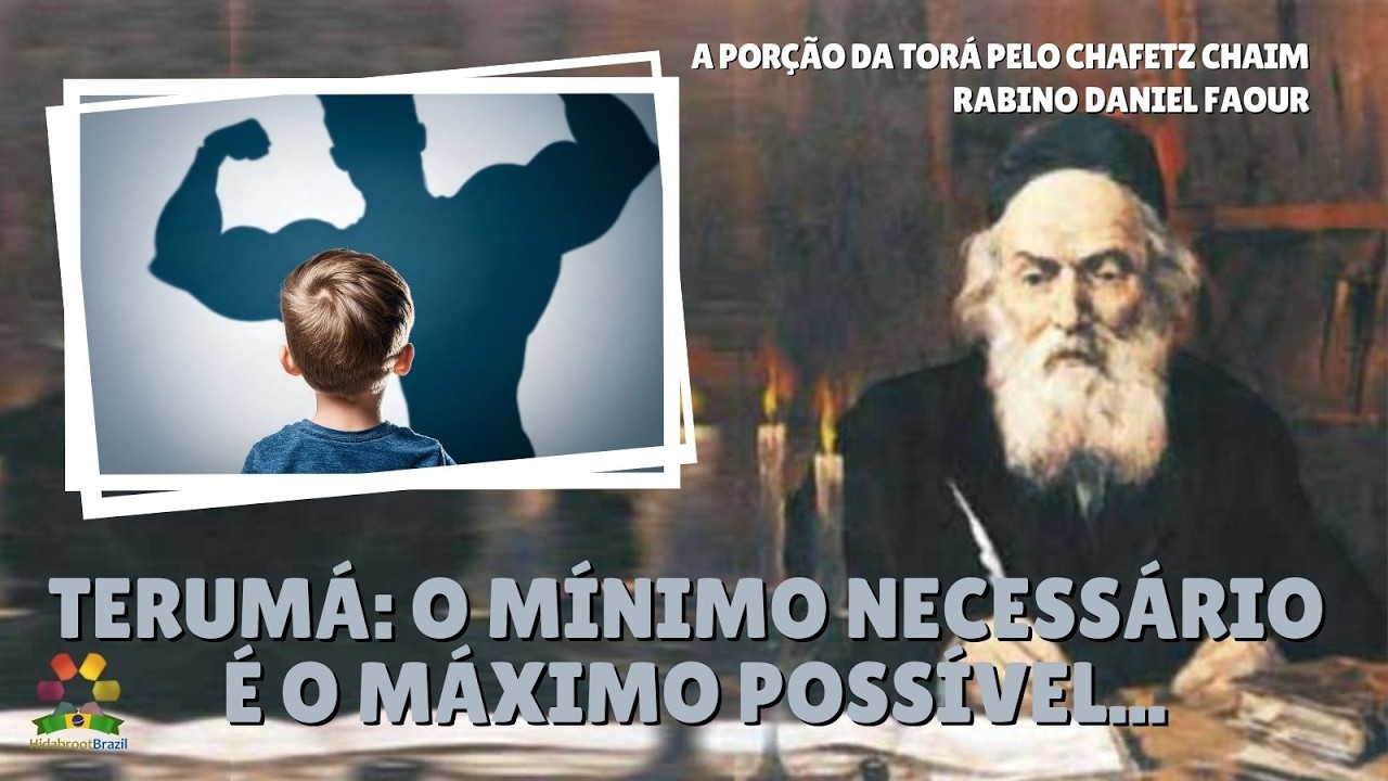 Torá Chafetz Chaim - Terumá: O necessário é o possível - Rabino Daniel Faour - Hidabroot Brasil 2026