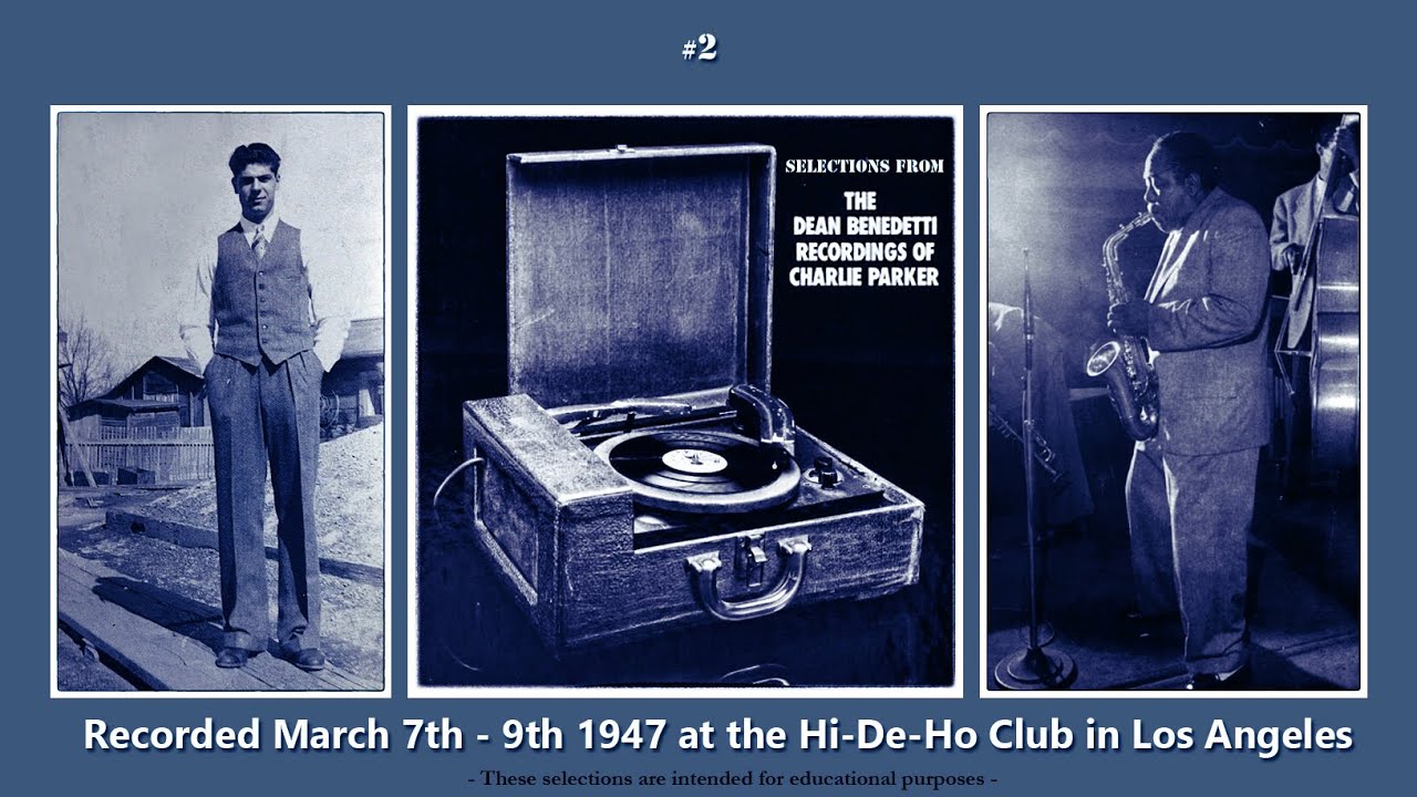 Charlie Parker Live #2  March 7-9 1947, Hi-De-Ho Club, L.A. Dean Benedetti Recording  Mosaic Records