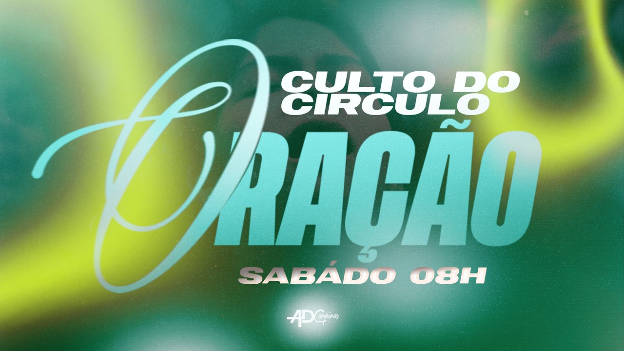 CIRCULO DE ORAÇÃO - AD CAMPINAS - 28/02/2026