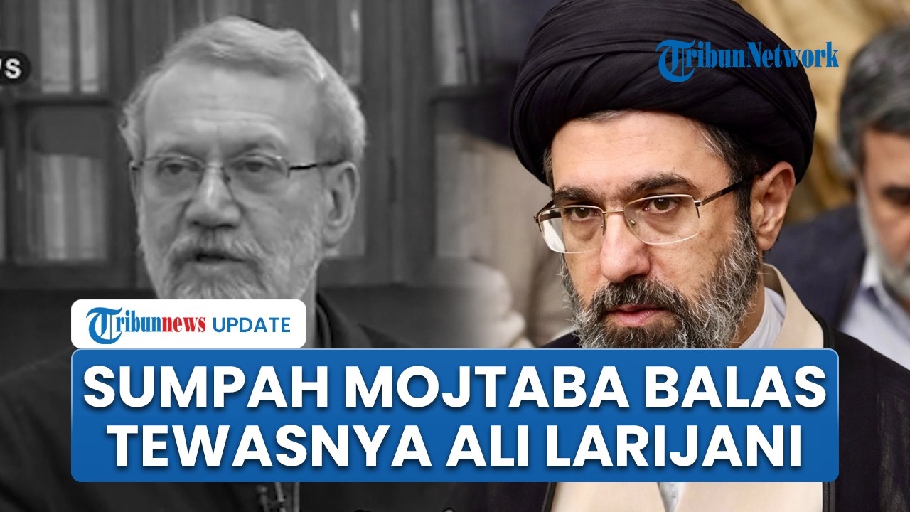 Ancaman Mojtaba Khamenei ke AS, Balas Kematian Ali Larijani: Tetes Darah akan Dibalas Setimpal