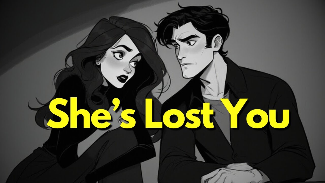 When She Knows She&rsquo;s Lost You, This Is How She Acts