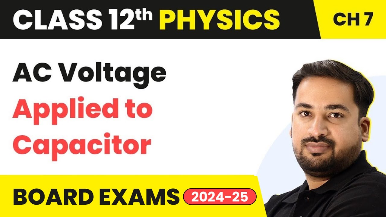 AC Voltage Applied to Capacitor - Alternating Current | Class 12 Physics Chapter 7 CBSE/JEE/NEET