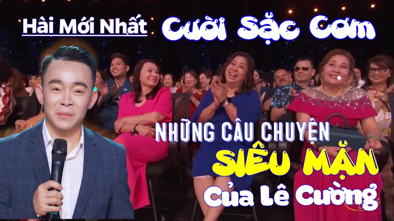 H&agrave;i Mới Nhất 🤣 Cười SẶC CƠM 🤣 Những Mẩu Chuyện Cười SI&Ecirc;U MẶN Mới Nhất Của L&ecirc; Cường |Đố Ai Kh&ocirc;ng Cười