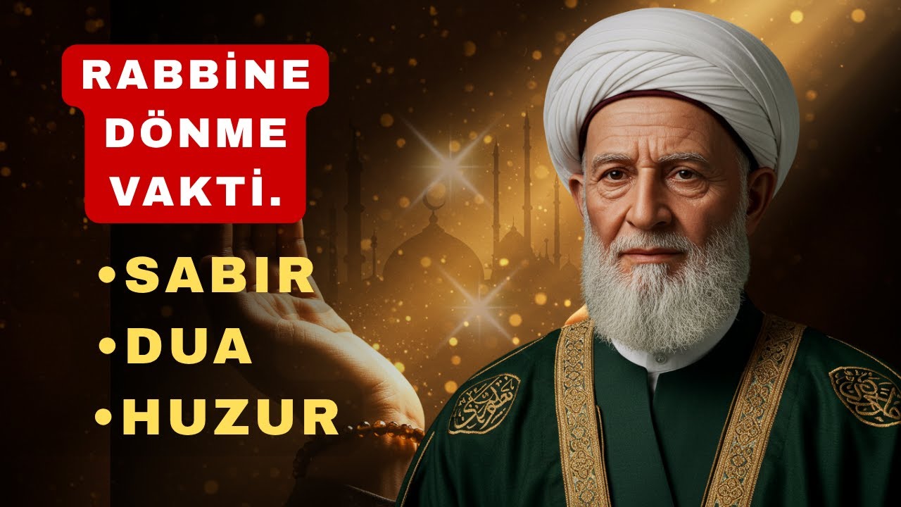 Sabır, Dua ve Huzur: Rabbine Dönmek İçin Son Çağrı