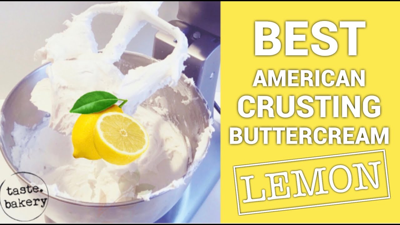 BEST American Crusting Buttercream - LEMON Frosting Recipe - Easy | TASTE BAKERY