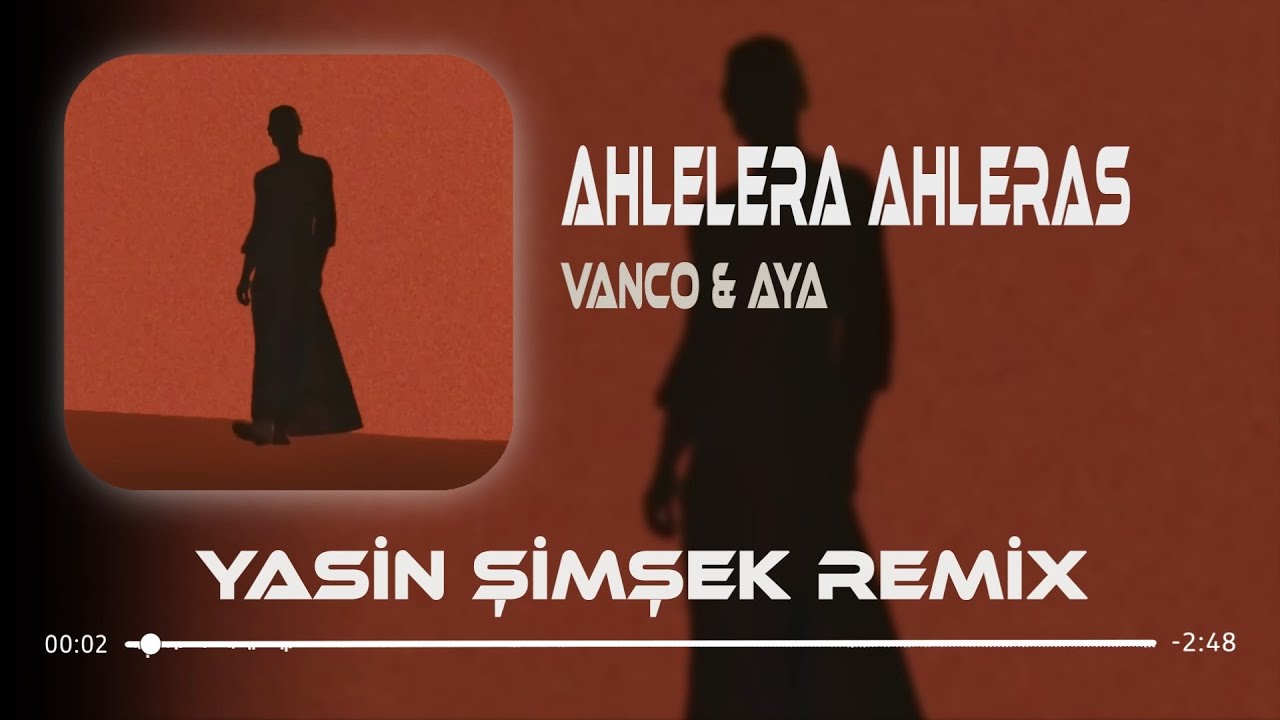 Ahlelera Ahleras - Vanco & Aya ( Yasin Şimşek Remix ) #AlaçatıDump