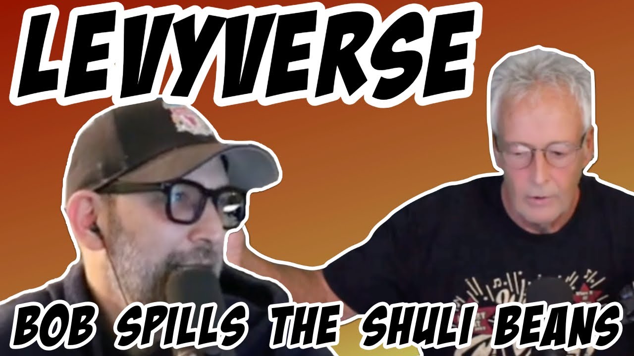 Levyverse: Bob Spills The Shuli Network Beans