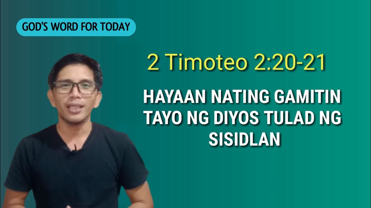 PAANO NATIN HAYAANG GAMITIN TAYO NG DIYOS TULAD NG SISIDLAN? 2 Timoteo 2:20-21