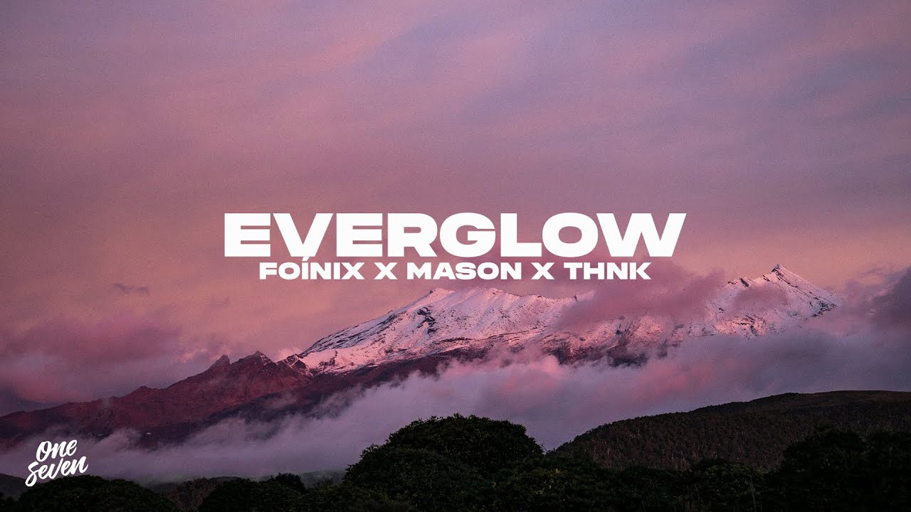 Foínix, Mason, THNK - Everglow