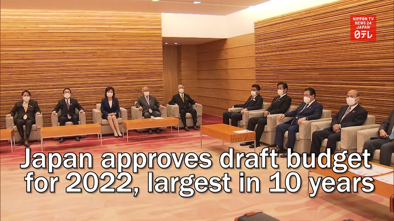 Japan gov&rsquo;t approves draft budget for fiscal 2022, the largest in the last 10 years