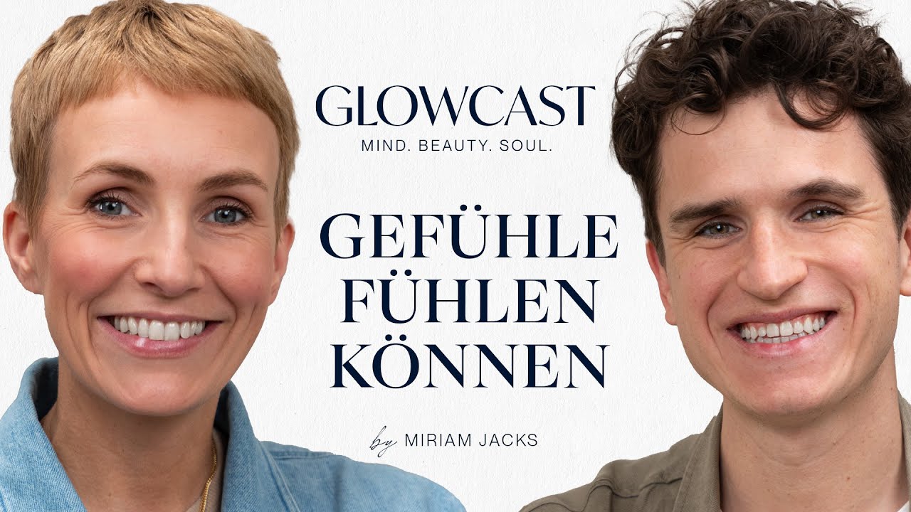 Gefühle fühle und zulassen mit Körpertherapeut Max Boss | GLOWCAST | Miriam Jacks | #90