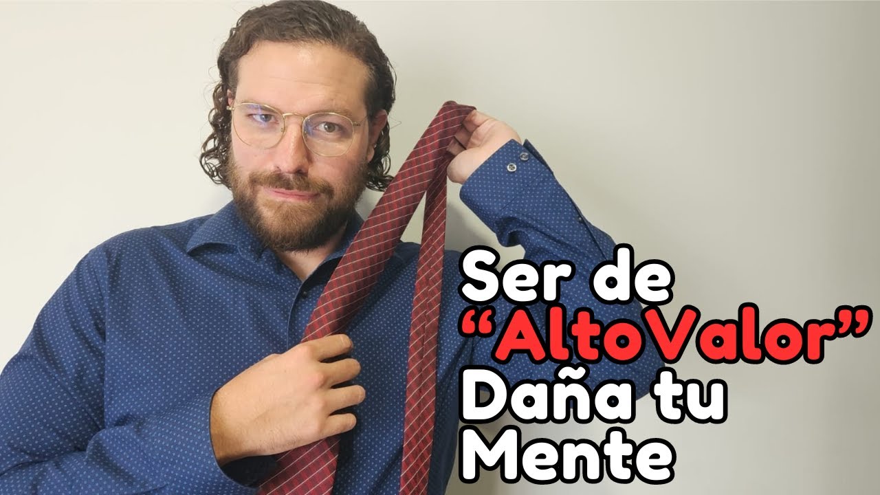 ¿Eres una persona de alto valor? Ten Cuidado