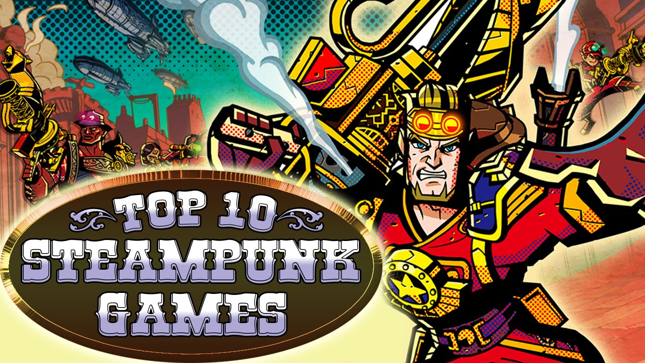 Top 10 Steampunk Games