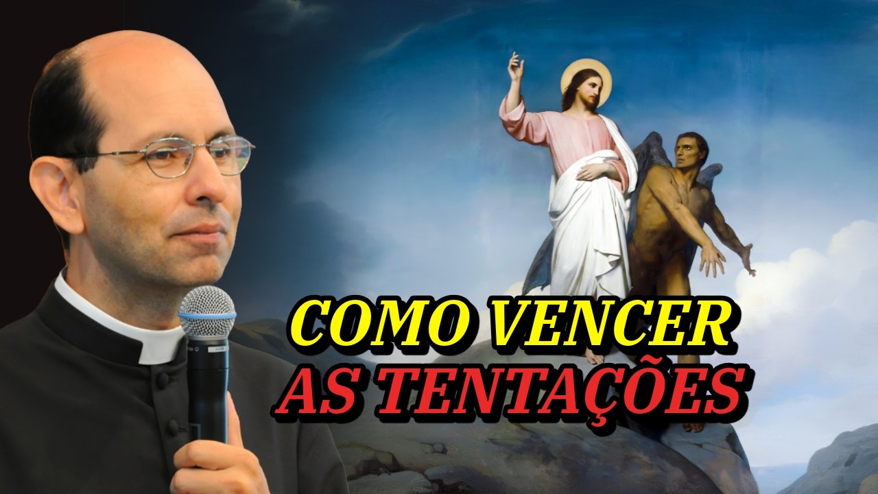 Como vencer as ciladas do demônio — Padre Paulo Ricardo