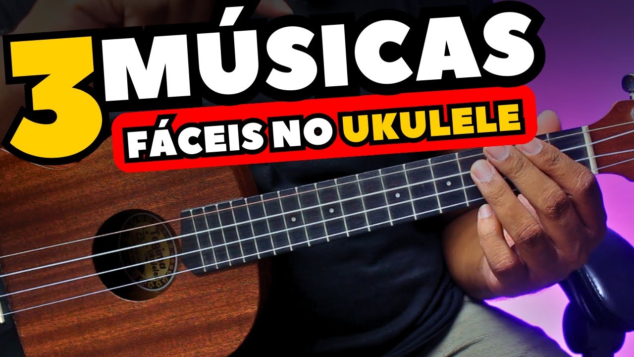 3 MÚSICAS FÁCEIS no ukulele que QUALQUER UM TOCA - Prof. Paulo Sousa