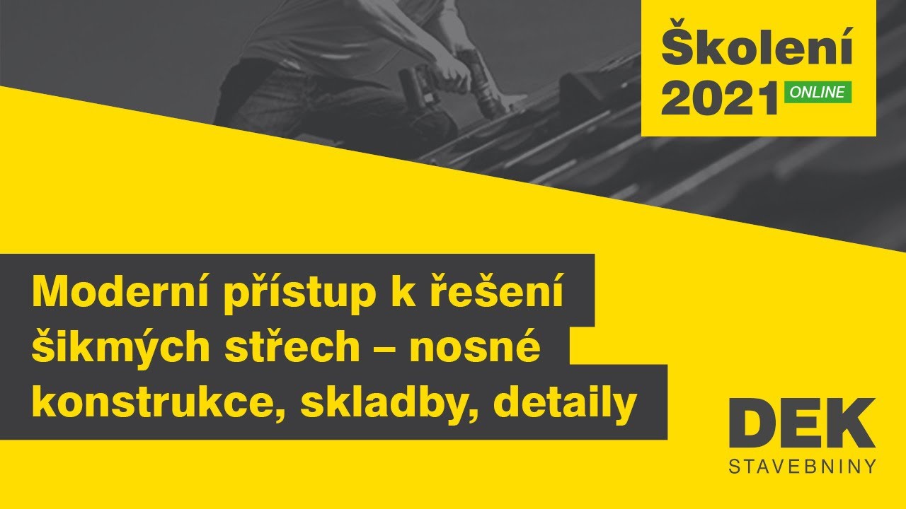 Školení realizačních firem 2021 - Moderní přístup k řešení šikmých střech