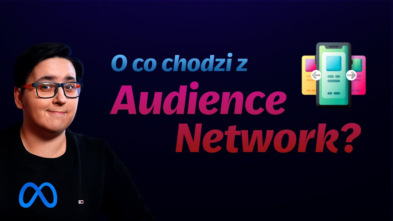 Audience Network - Tajemnicze umiejscowienie reklam Meta Ads