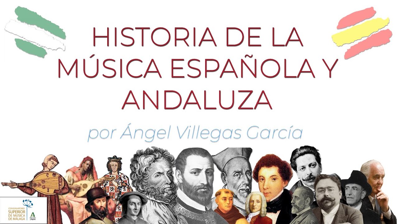 Historia de la Música Española y Andaluza en 20 minutos - Ángel Villegas García