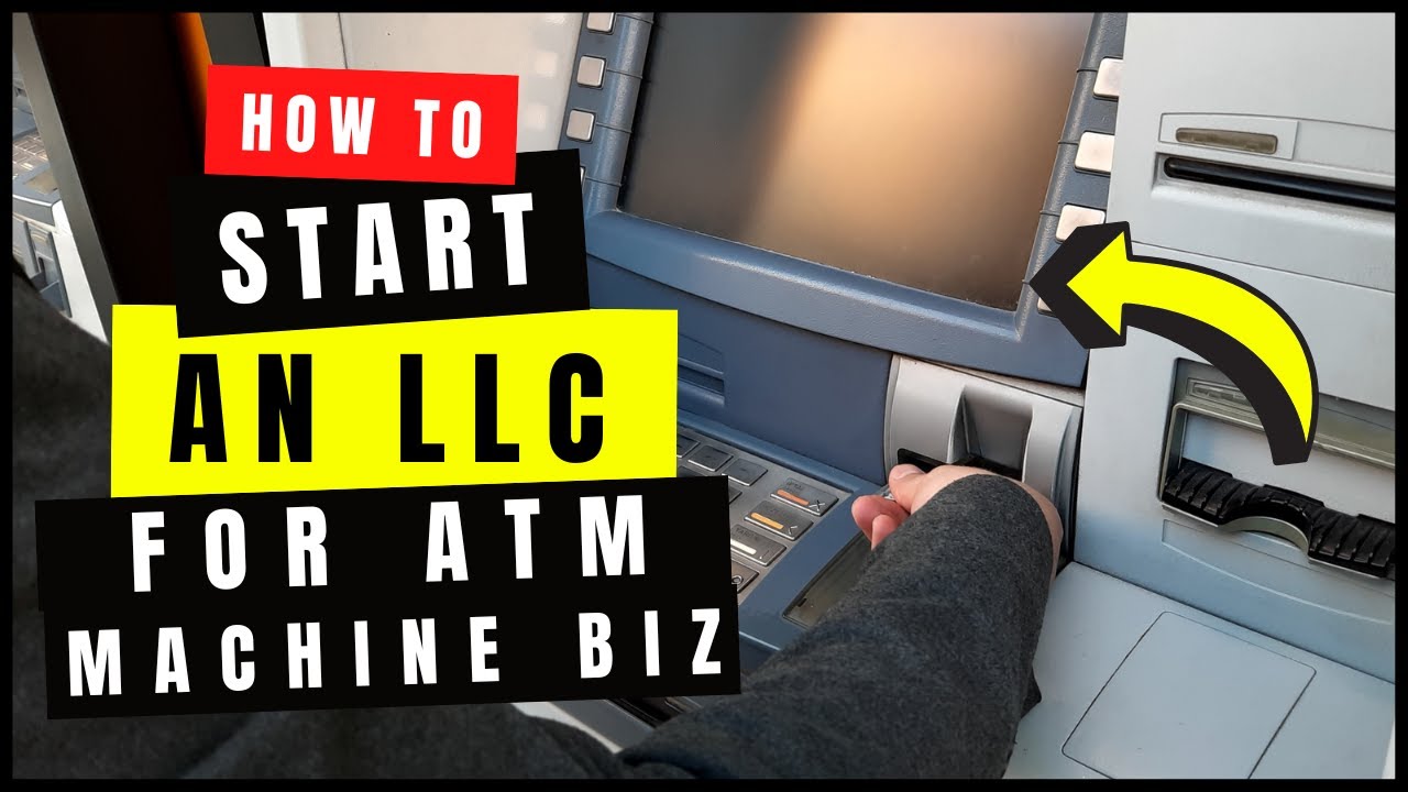 Do You Need an LLC for ATM Machine Business? ATM Business License & Requirements (Step By Step) 2026