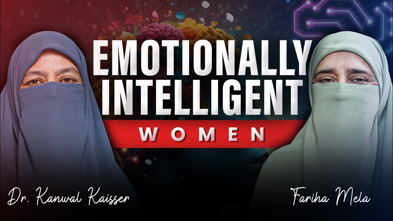 Emotionally Intelligent Women | Empowerment with Dr. Kanwal & Dr. Fariha Mela