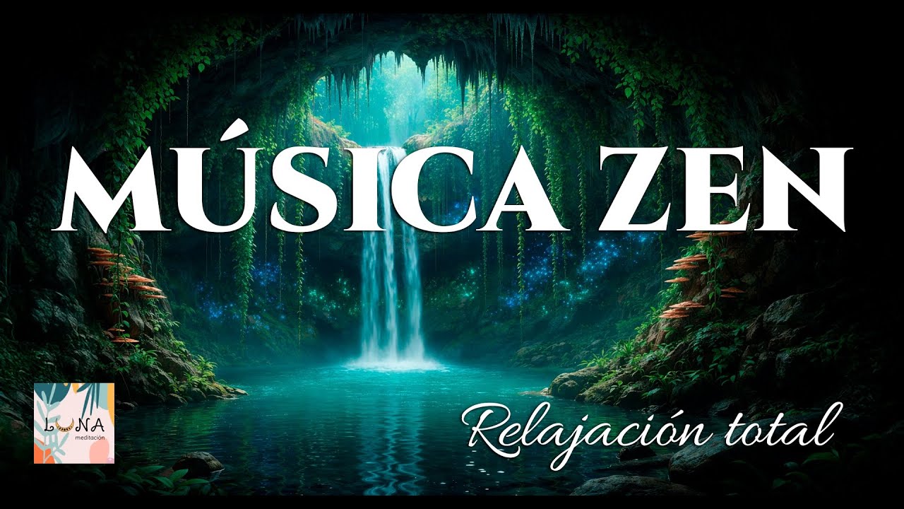 MÚSICA ZEN - Relajación total