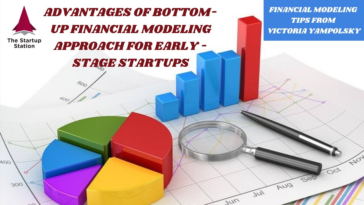 Advantages of bottom-up modeling for Early-Stage Startups: Financial Modeling Tip