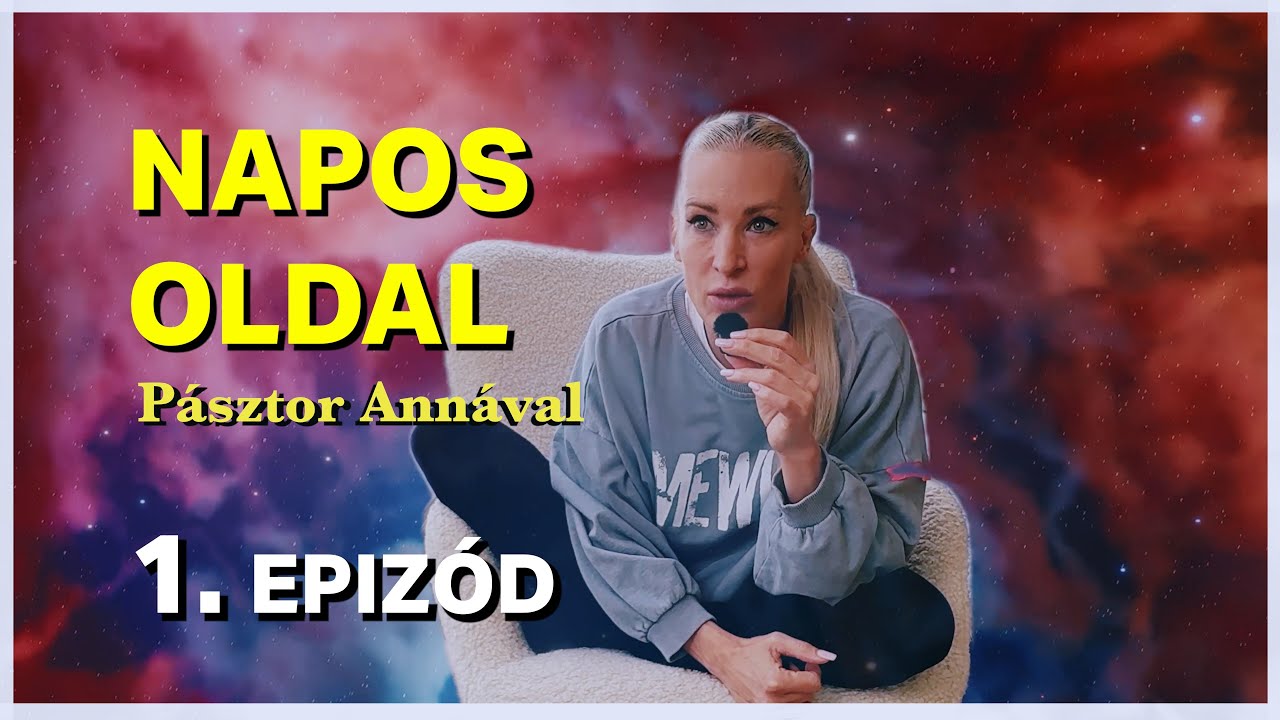 Ki&eacute;g&eacute;s!? &bdquo;Nem az a baj, hogy &eacute;l&uuml;nk, hanem az a j&oacute;!&rdquo; &ndash; Napos oldal P&aacute;sztor Ann&aacute;val I Napos oldal #1
