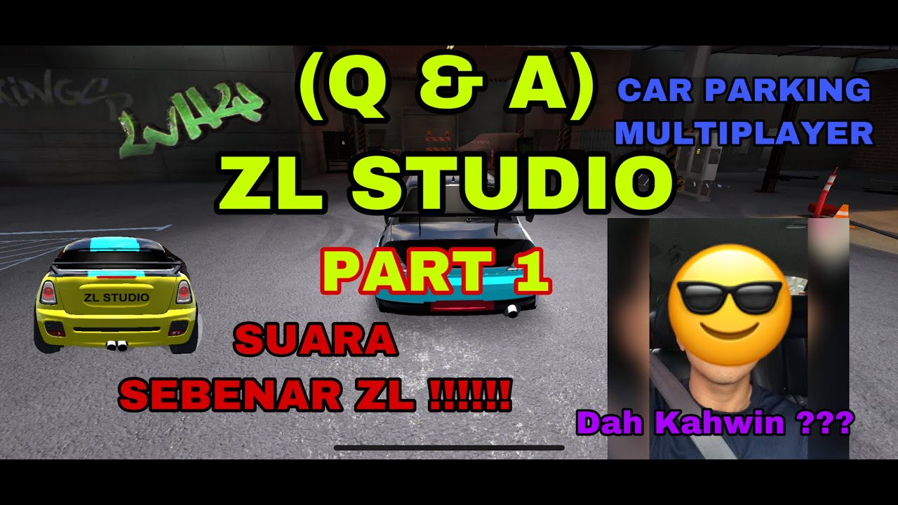 ZL STUDIO QNA PART 1 | WAJIB TONTON| CAR PARKING MULTIPLAYER 2020