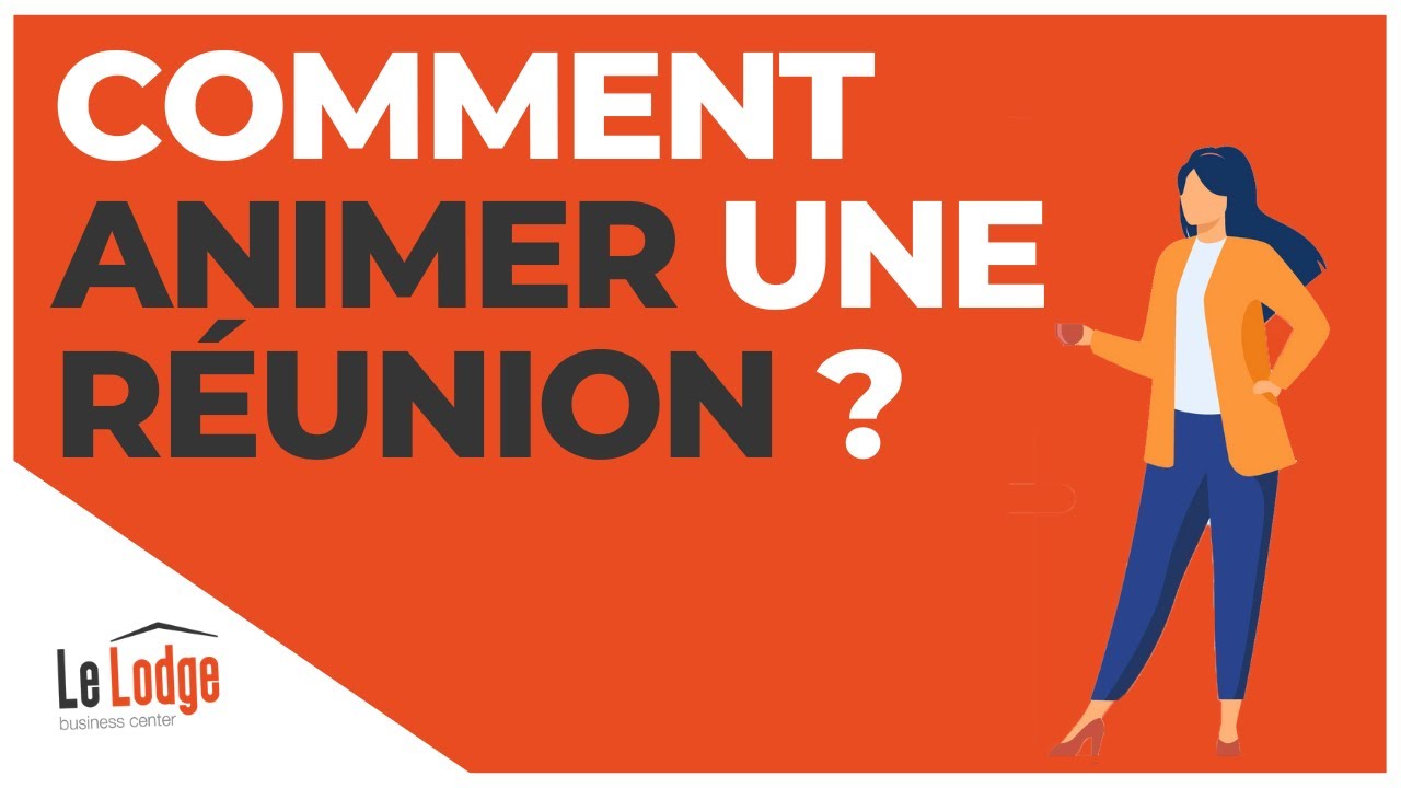 R&eacute;union : comment l&rsquo;animer ?