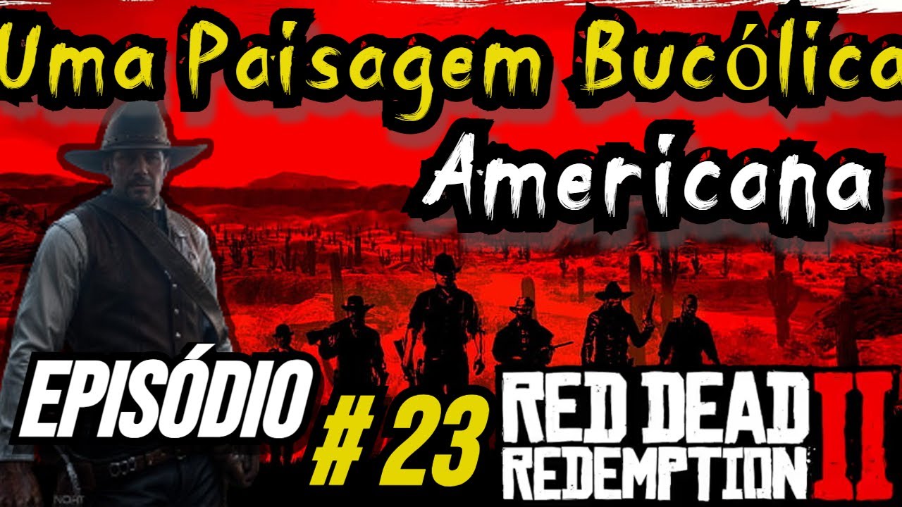 Red Dead Redemption II | Uma Paisagem Bucólica Americana # 23 | Modo História | Gameplay4k | PC |+18