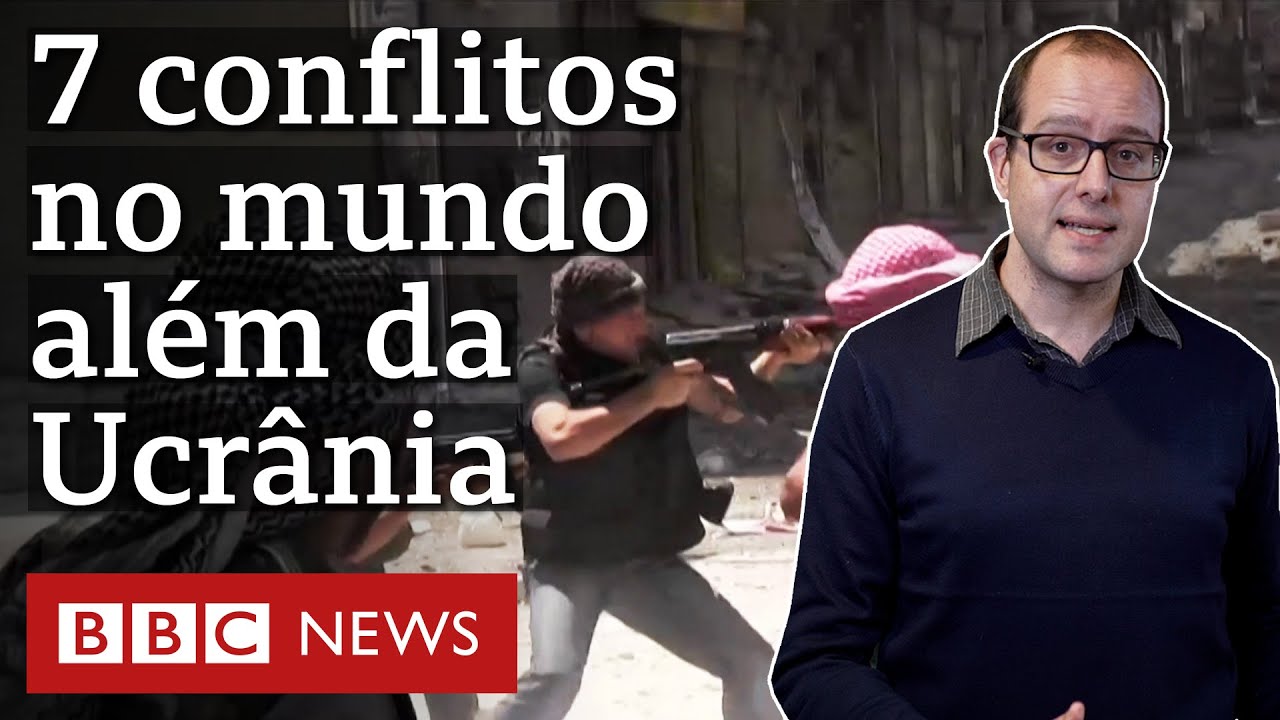 Al&eacute;m da Guerra na Ucr&acirc;nia: 7 conflitos dram&aacute;ticos em curso hoje no mundo