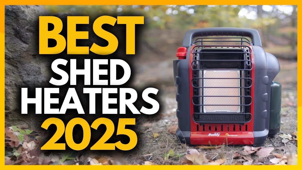 Top 5 Best Shed Heaters In 2025
