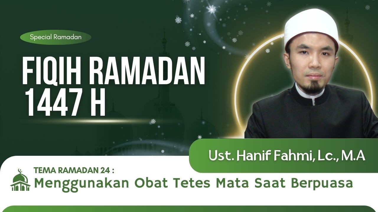 FIQIH RAMADAN EPS 24 : Menggunakan Obat Tetes Mata Saat Berpuasa