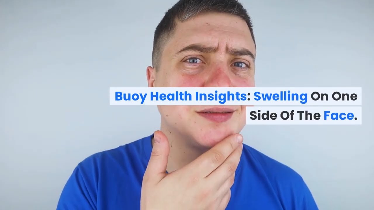 Swelling on One Side of the Face: Common Causes and When to Seek Medical Care  | BuoyHealth.com