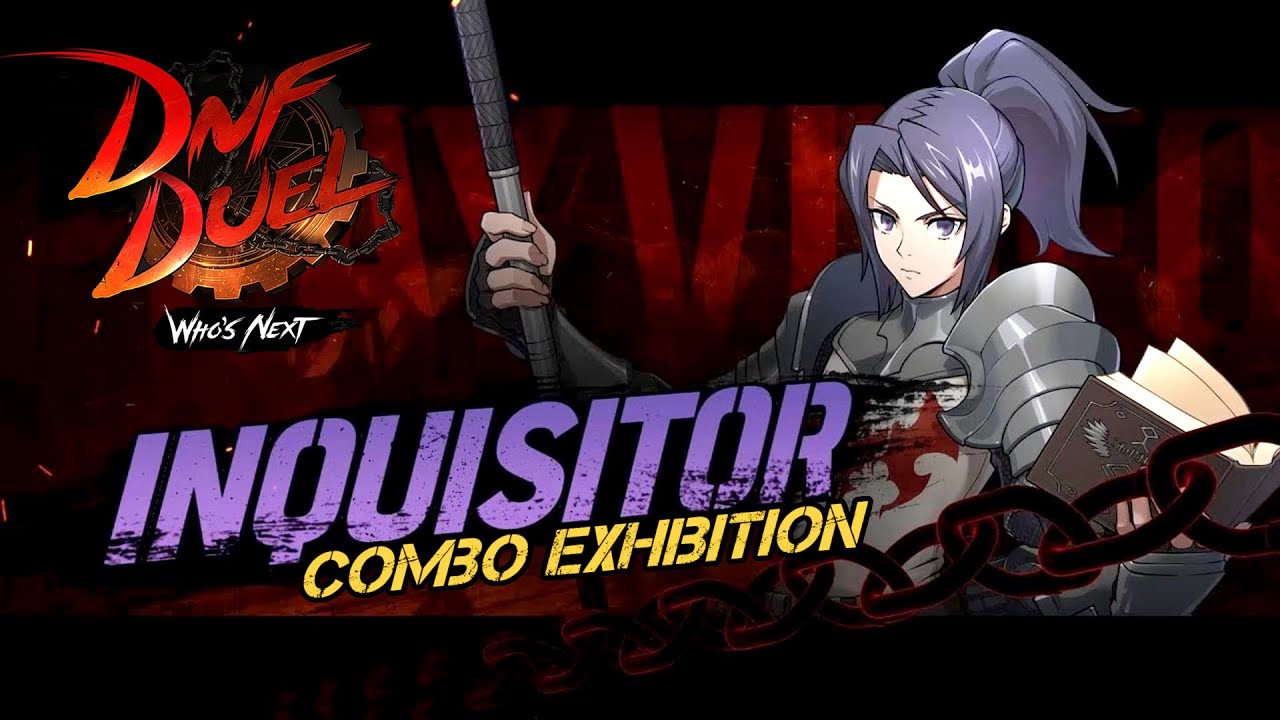 [DNFD] Inquisitor Combo Exhibition
