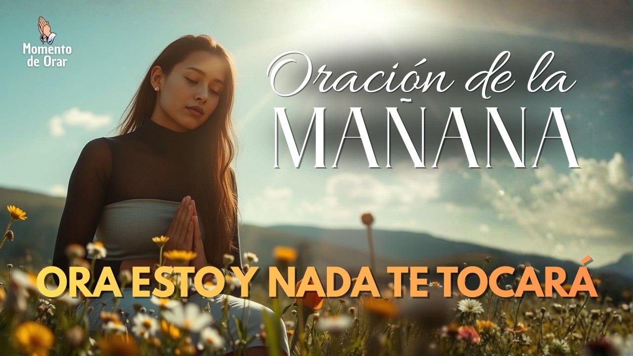 Ora Esto y Nada Te Tocará | Oración de la Mañana con el Salmo 91 🙏✨