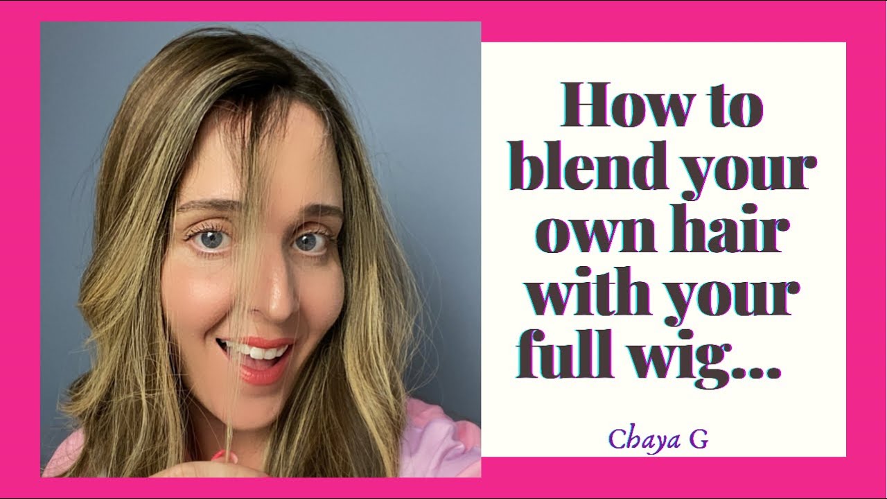 How to blend your own hair with your FULL WIG!