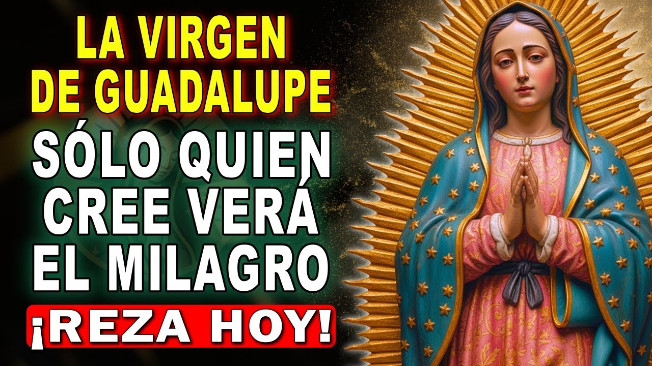 HAZ ESTA ORACIÓN A LA VIRGEN DE GUADALUPE 🌹 Y ELLA TE PROTEGERÁ DE TODO PELIGRO 🙏