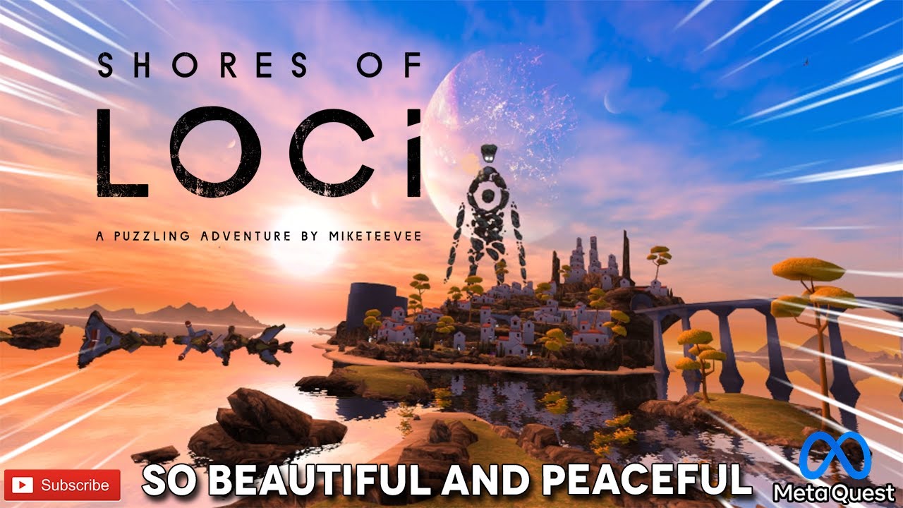 Shores of Loci - Most Stunning VR Puzzle Game