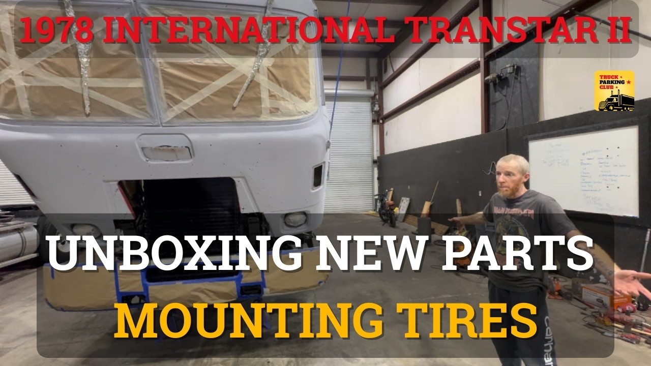 Mounting Tires, Unboxing Parts, and Getting our 1978 International Transtar II Ready for Paint!