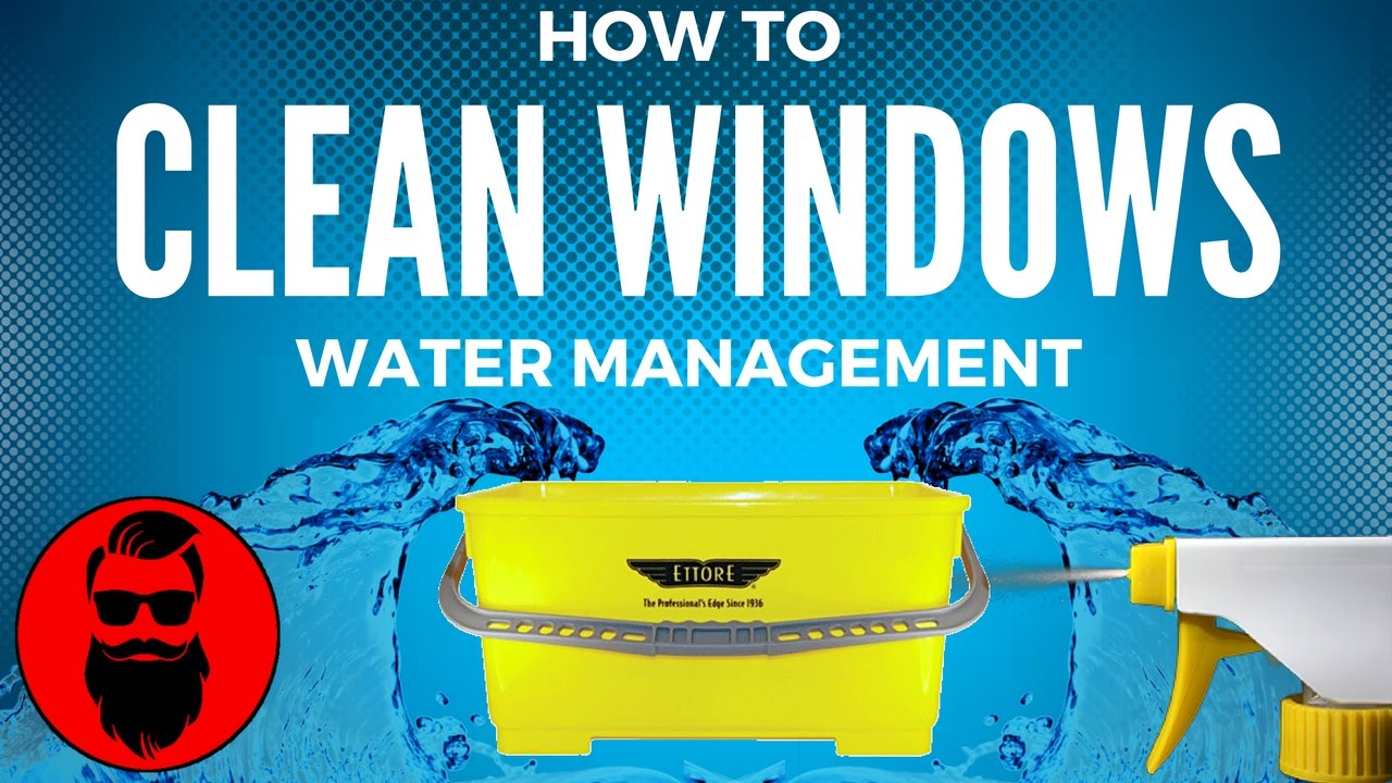 How To Clean Windows Professionally - Water Management