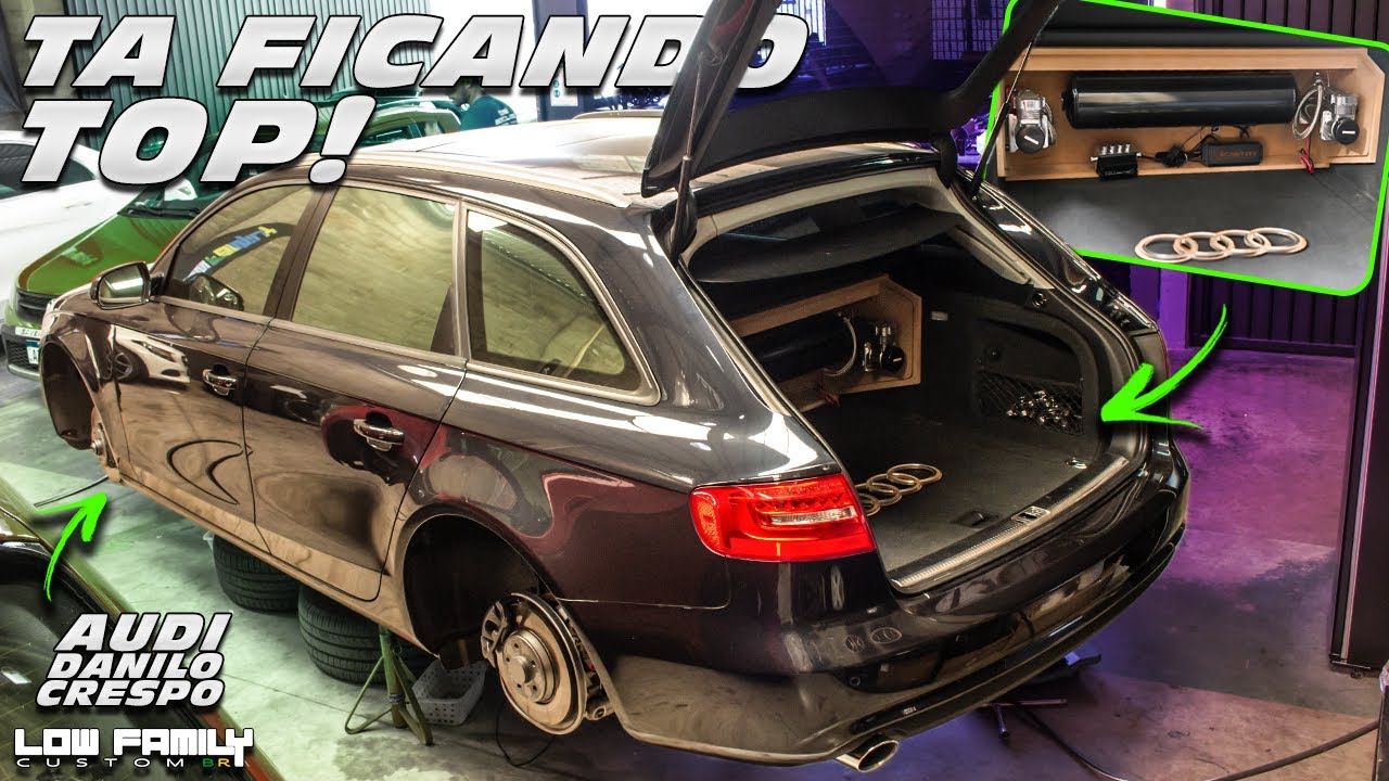 EST&Aacute; QUASE PRONTA A AUDI DO @DaniloCrespo! EP.118 [ LOW FAMILY CUSTOM BR ]